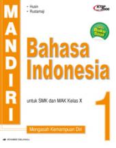 Mandiri: Bahasa Indonesia untuk SMK dan MAK Kelas X (Jilid 1)